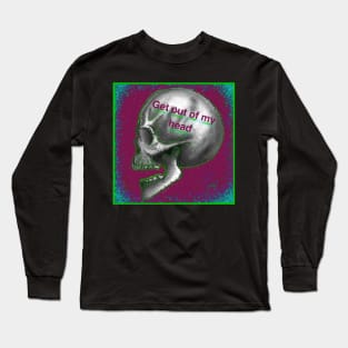 Get out of my head skull Long Sleeve T-Shirt